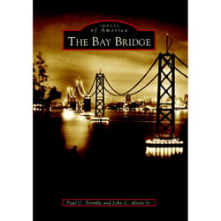 Arcadia Publishing The Bay Bridge History Book