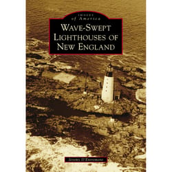 Arcadia Publishing Wave-Swept Lighthouses of New England History Book