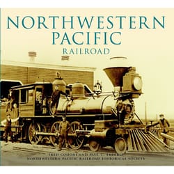 Arcadia Publishing Northwestern Pacific Railroad History Book