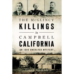 Arcadia Publishing The Mcglincy Killings in Campbell California History Book