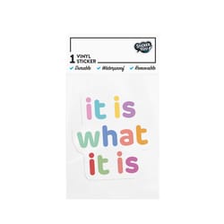 StickerYou It Is What It Is Sticker Vinyl 1 pk