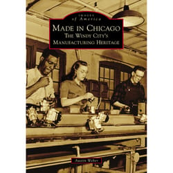 Arcadia Publishing Made in Chicago History Book