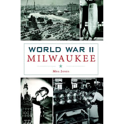 Arcadia Publishing World War Ii Milwaukee History Book