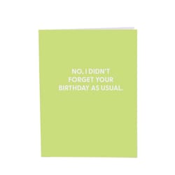 Chive Blank Greeting Card No, I Didn't Forget Your Birthday As Usual.