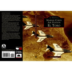 Arcadia Publishing Marine Corps Air Station El Toro History Book