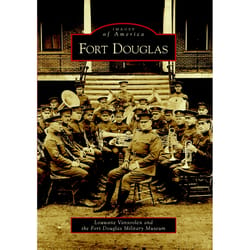 Arcadia Publishing Fort Douglas History Book