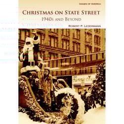 Arcadia Publishing Christmas on State Street History Book