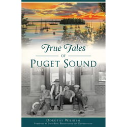 Arcadia Publishing True Tales of Puget Sound History Book