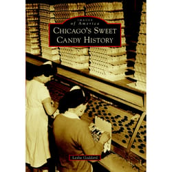 Arcadia Publishing Chicago's Sweet Candy History History Book