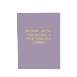 Chive Blank Greeting Card Who Would You Rather Trust, a Politician or a Vampire?