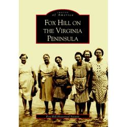 Arcadia Publishing Fox Hill On The Virginia Peninsula History Book