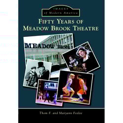 Arcadia Publishing Fifty Years of Meadow Brook Theatre History Book