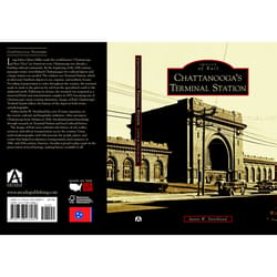 Arcadia Publishing Chattanooga's Terminal Station History Book