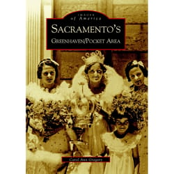 Arcadia Publishing Sacramento's Greenhaven/Pocket Area History Book