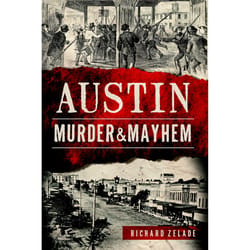 Arcadia Publishing Austin Murder & Mayhem History Book