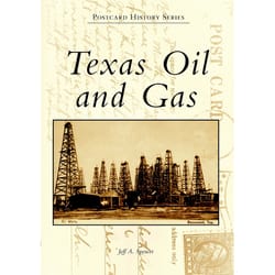 Arcadia Publishing Texas Oil and Gas History Book