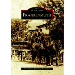 Arcadia Publishing Frankenmuth History Book