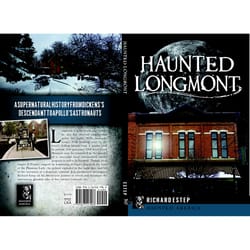 Arcadia Publishing Haunted Longmont History Book