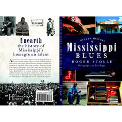 Arcadia Publishing Hidden History of Mississippi Blues History Book