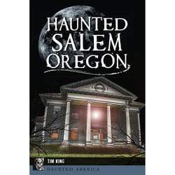 Arcadia Publishing Haunted Salem Oregon History Book