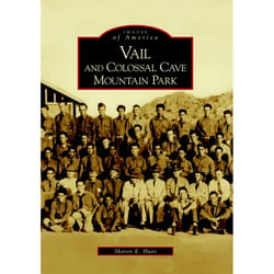 Arcadia Publishing Vail and Colossal Cave Mountain Park History Book