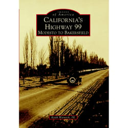 Arcadia Publishing California's Highway 99 History Book