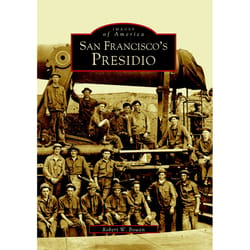 Arcadia Publishing San Francisco's Presidio History Book