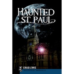 Arcadia Publishing Haunted St. Paul History Book