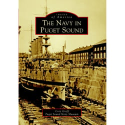 Arcadia Publishing The Navy In Puget Sound History Book