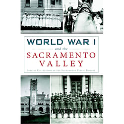 Arcadia Publishing World War I And The Sacramento Valley History Book