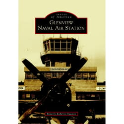 Arcadia Publishing Glenview Naval Air Station History Book