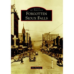 Arcadia Publishing Forgotten Sioux Falls History Book