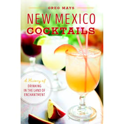 Arcadia Publishing New Mexico Cocktails History Book