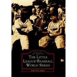 Arcadia Publishing The Little League Baseball World Series History Book