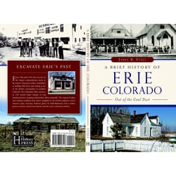 Arcadia Publishing A Brief History of Erie Colorado History Book