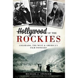 Arcadia Publishing Hollywood of the Rockies History Book