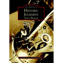Arcadia Publishing Historic Journeys Into Space History Book