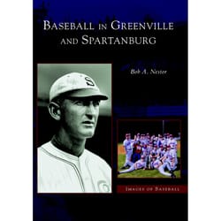 Arcadia Publishing Baseball in Greenville and Spartanburg History Book
