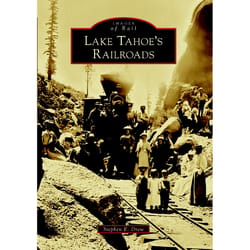 Arcadia Publishing Lake Tahoe's Railroads History Book