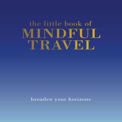 Chronicle Books The Little Book of Mindful Travel Book