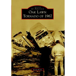 Arcadia Publishing Oak Lawn Tornado of 1967 History Book