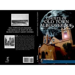 Arcadia Publishing Ghosts Of Old Town Albuquerque History Book