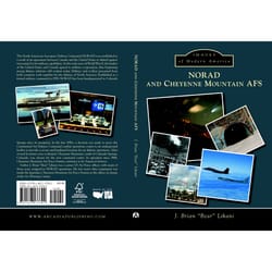 Arcadia Publishing Norad and Cheyenne Mountain AFS History Book