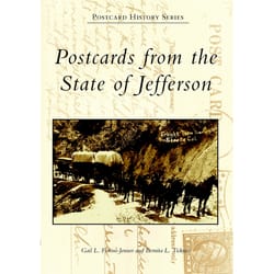 Arcadia Publishing Postcards from the State of Jefferson History Book