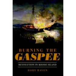 Arcadia Publishing Burning the Gaspee History Book