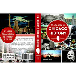 Arcadia Publishing On This Day in Chicago History History Book