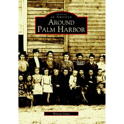 Arcadia Publishing Around Palm Harbor History Book