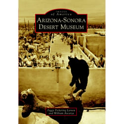 Arcadia Publishing Arizona-Sonora Desert Museum History Book