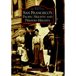 Arcadia Publishing San Francisco's Pacific Heights And Presidio Heights History Book