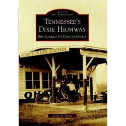 Arcadia Publishing Tennessee's Dixie Highway History Book